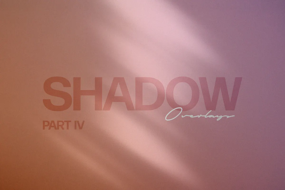Shadow Overlays Part 4