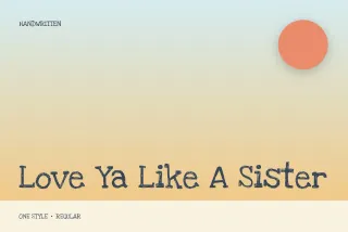 Love Ya Like A Sister - Cartoon Font