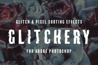 Glitchery Photoshop Effects